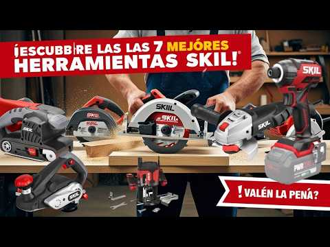 Descubre las 7 Mejores Herramientas Skil y Su Calidad ¿Valen la Pena?